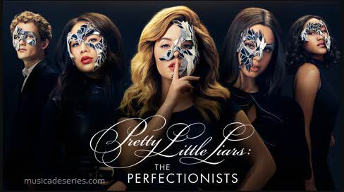 Músicas de Pretty Little Liars: The Perfectionists
