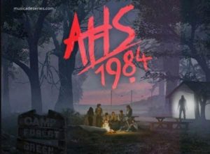 Músicas American Horror Story 1984 Temporada 9
